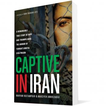 Captive in Iran: A True Story of Hope and Resilience by Maryam Rostampour