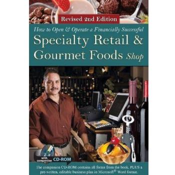 How to Open & Operate a Financially Successful Specialty Retail & Gourmet Foods Shop - 2ND EDITION: Revised 2nd Edition