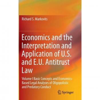 Comprehensive Guide to U.S. and E.U. Antitrust Law: Springer Economics Edition by Richard S. Markovits