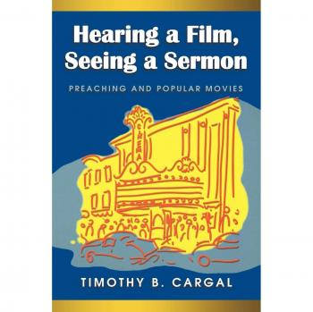 Hearing a Film, Seeing a Sermon: Preaching and Popular Movies (Paperback Edition)