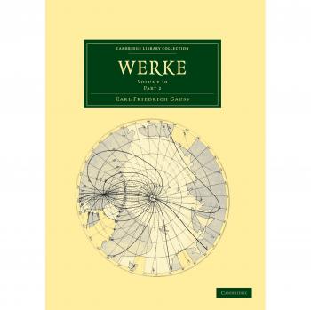 Obras Completas de Carl Friedrich Gauss: Volumen 10, Parte 2 (Colección de Biblioteca de Cambridge - Matemáticas, Band 10)