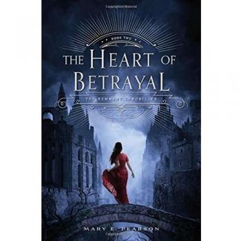 The Heart of Betrayal: The Remnant Chronicles, Book Two