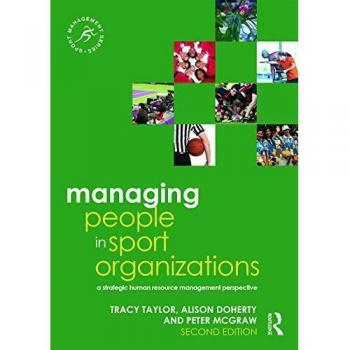 Managing People in Sport Organizations: A Strategic Human Resource Management Perspective