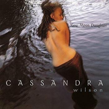Cassandra Wilson - New Moon Daughter (Remastered 180g Limited Edition Vinyl LP)