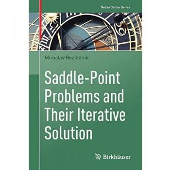 Saddle-Point Problems and Their Iterative Solution