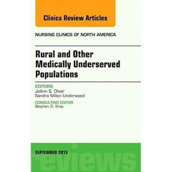 Rural and Other Medically Underserved Populations, An Issue of Nursing Clinics of North America, 1e: Volume 50-3
