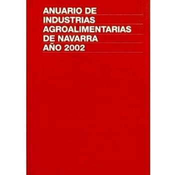 Anuario de industrias agroalimentarias de Navarra. año 2002
