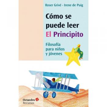 Como se puede leer El Principito: Filosofía para niños y jóvenes