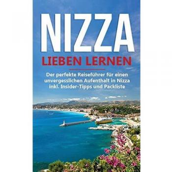 Guía Perfecta de Niza: Consejos de Insider y Lista de Empaque para una Estancia Inolvidable en Niza (Tapa blanda)