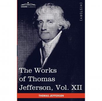 Obras Completas de Thomas Jefferson, Vol. XII (en 12 volúmenes): Correspondencia y Documentos 1816-1826 - Edición en Rústica