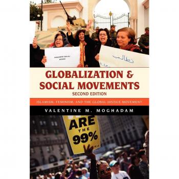 Globalization and Social Movements: Islamism, Feminism, and the Global Justice Movement (Paperback Edition)
