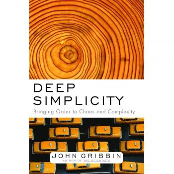Deep Simplicity: Bringing Order to Chaos and Complexity