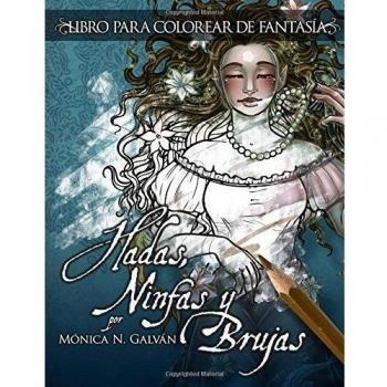 Hadas, Ninfas y Brujas - Libro para Colorear: Volume 1