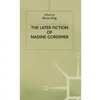 Nadine Gordimer's Later Works: A Comprehensive Collection of Novels and Short Stories