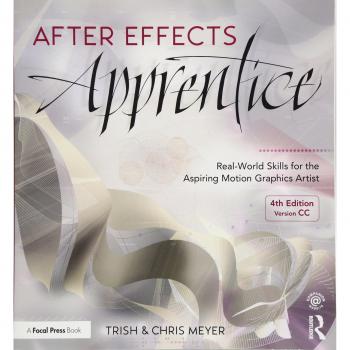 After Effects Apprentice: Real-World Skills for the Aspiring Motion Graphics Artist