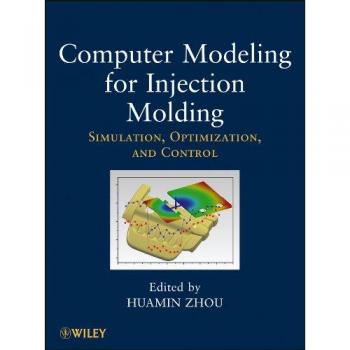 Injection Molding Simulation and Optimization Handbook