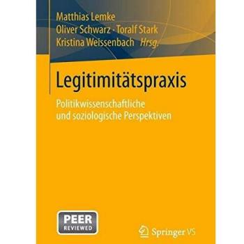 Legitimitätspraxis: Politikwissenschaftliche und soziologische Perspektiven