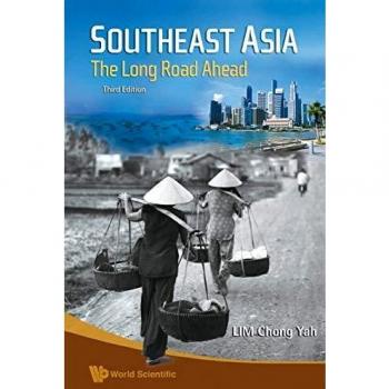Southeast Asia: The Long Road Ahead (3rd Edition) - Comprehensive Regional Analysis Book