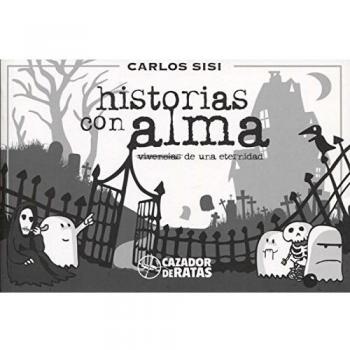 HISTORIAS CON ALMA - SISÍ CAVIA, CARLOS