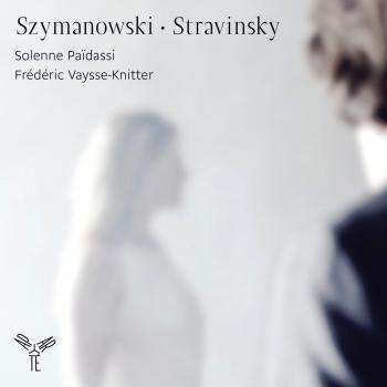 Szymanowski, Stravinsky - Solenne Paidassi