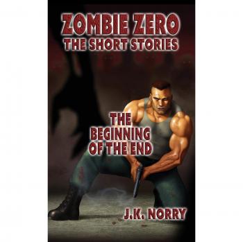El Comienzo del Fin (Cuentos Cortos de Zombie Zero, Volumen 2) - Edición en Tapa Blanda
