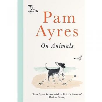 Pam Ayres sobre Animales – Edición Firmada (Tapa Dura, 2021)