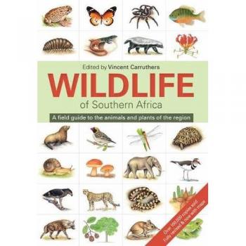 Wildlife of Southern Africa: A Field Guide to the Animals and Plants of the Region