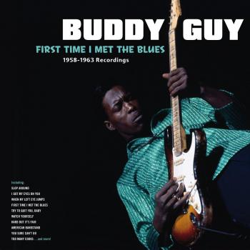 Buddy Guy - First Time I Met The Blues: 1958-1963 Vinyl Record