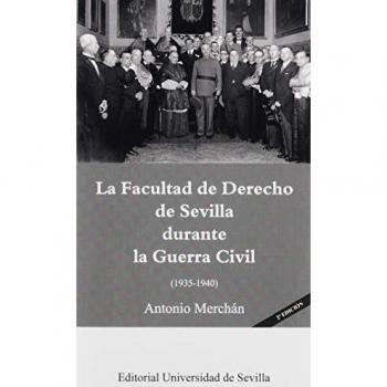 La Facultad de Derecho de Sevilla durante la Guerra Civil