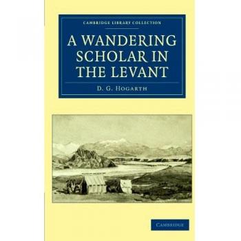 Un Erudito Errante en el Levante (Colección de Biblioteca de Cambridge - Arqueología)