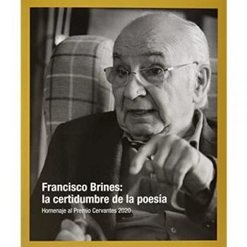 Francisco Brines: la certidumbre de la poesía.: Homenaje al Premio Cervantes 2020