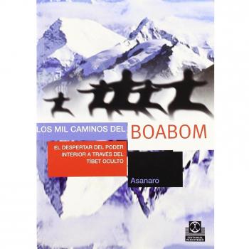 MIL CAMINOS DEL BOABOM. El despertar del poder interior a través del Tíbet oculto, LOS