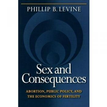 Levine's Sex and Consequences: A Comprehensive Study on Reproductive Choices and Social Impacts