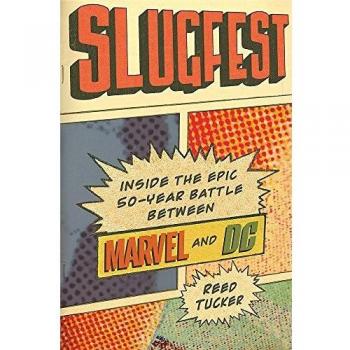 Slugfest: La Batalla Épica de 50 Años entre Marvel y DC - Reed Tucker