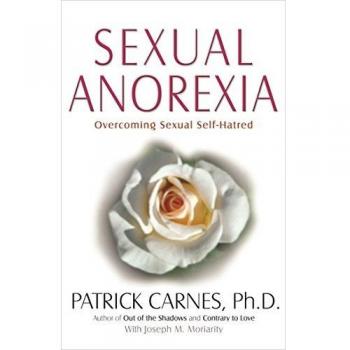 Sexual Anorexia: Overcoming Sexual Self-hatred