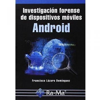 Investigación forense de dispositivos móviles Android