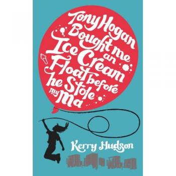 Tony Hogan Bought Me an Ice-cream Float Before He Stole My Ma
