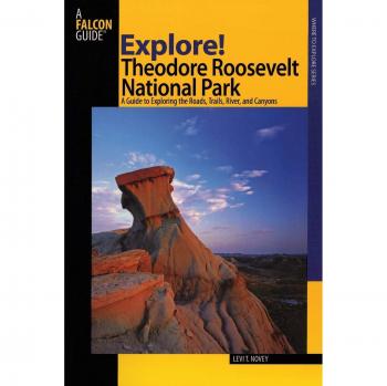 Theodore Roosevelt National Park Exploration Guide: Roads, Trails, Rivers, and Canyons