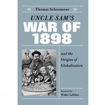 Kentucky University Press: Uncle Sam's War of 1898 and Globalization Origins