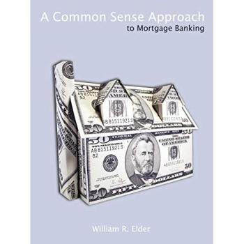 Practical Mortgage Banking Guide by William R. Elder