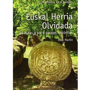 Euskal herria olvidada - 40 rutas a pie