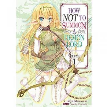 Yukiya Murasaki How NOT to Summon a Demon Lord Light Novel Volume 1