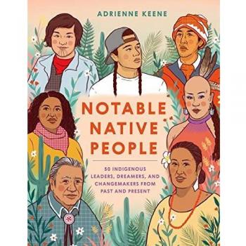 Notable Native People: 50 Indigenous Leaders, Dreamers, and Changemakers (Book by Adrienne Keene)