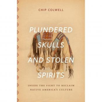 Plundered Skulls and Stolen Spirits: Inside the Fight to Reclaim Native America's Culture