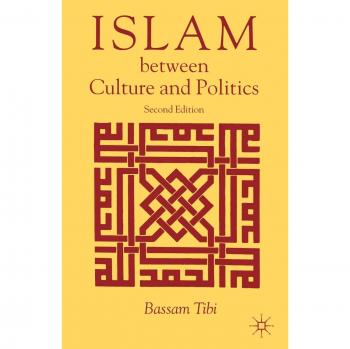 Islam Between Culture and Politics