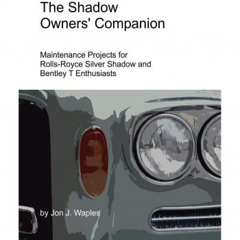 Rolls-Royce Silver Shadow & Bentley T Maintenance Guide: The Shadow Owners' Companion by Jon Waples