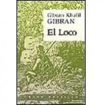 El loco - Gibran Khalil Gibran