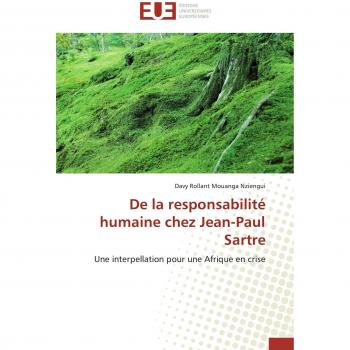 Human Responsibility in Jean-Paul Sartre: A Call for a Crisis-Stricken Africa (Omn.Univ.Europ.)