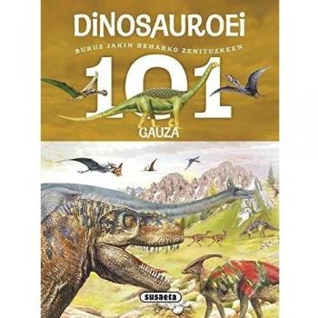 101 gauza buruz jakin beharko zenituzkeen dinosauroei - DOMÍNGUEZ, NIKO