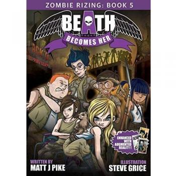 Beath Becomes Her: Zombie Rizing, Volumen 5 - Novela de Terror y Aventura